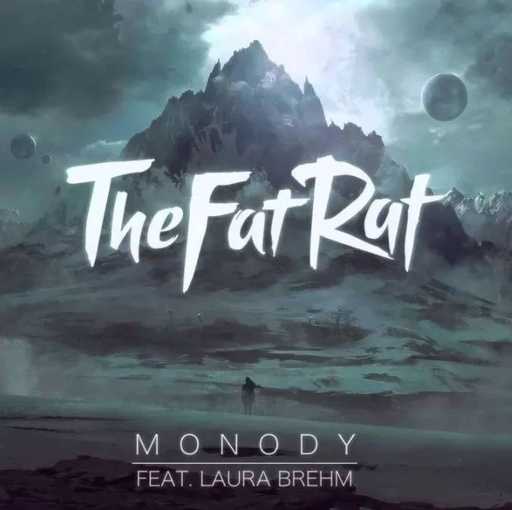 Monody钢琴谱-The Fat Rat-坚持下去，记忆永不褪色